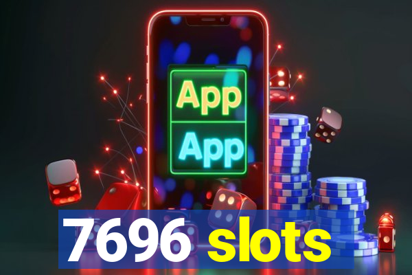 7696 slots